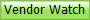 Vendor Watch